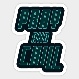 Pray and Chill Sticker